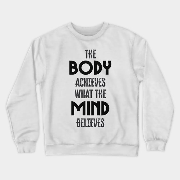 Body and Mind ✪ Motivational Fitness and Workout quote Crewneck Sweatshirt by Naumovski